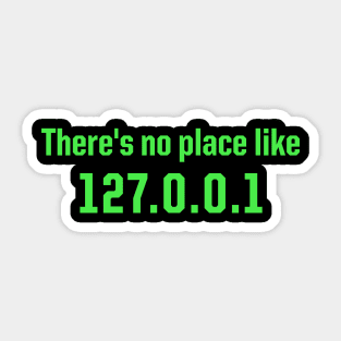 There's no place like home 127.0.0.1 - Funny IT Programmer Sticker